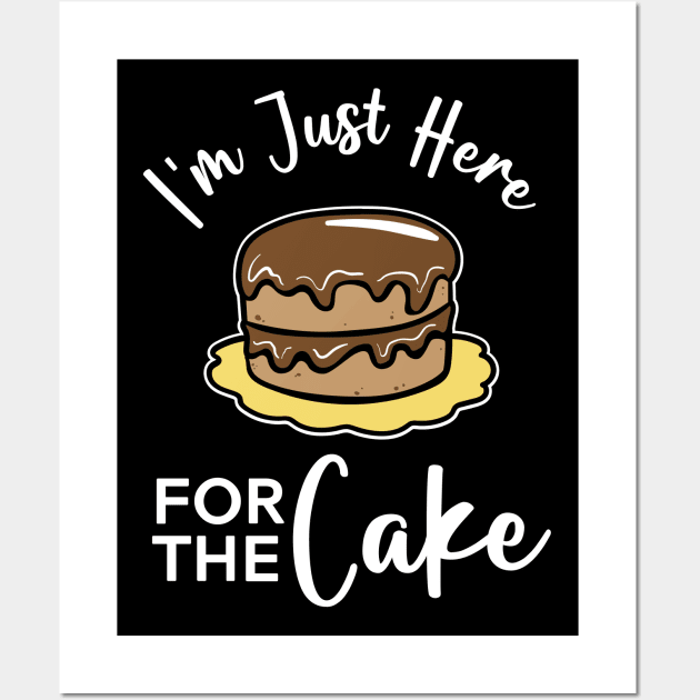 I'm Just Here For The Cake Wall Art by maxcode